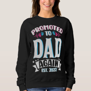 Promoted To Dad Again 2022 Soon To Be Dad Again Me Sweatshirt