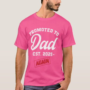 Promoted to Dad Again Est. 2025 Baby Announcement T-Shirt