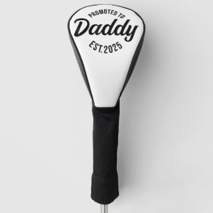 Promoted To Dad EST 2025 Funny Soon To Be Dad Golf Head Cover