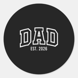 Promoted To Dad Est 2026 Daddy To Be Gifts First T Classic Round Sticker