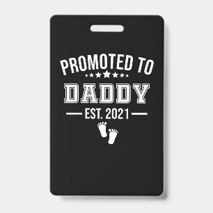 Promoted To Daddy 2021 First Time Fathers ID Badge