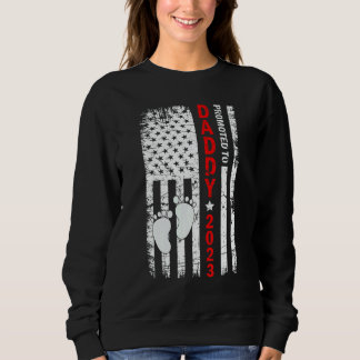 Promoted to Daddy 2023  for new dad First Time dad Sweatshirt