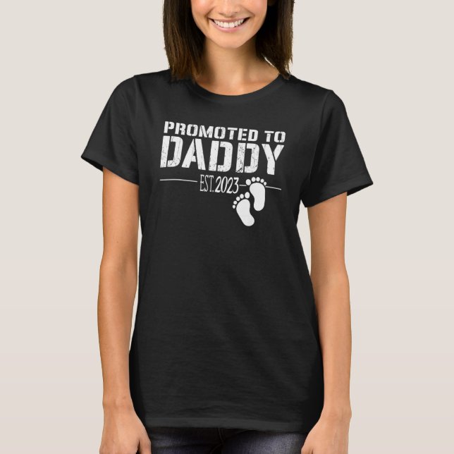 Promoted to Daddy 2023  new dad First Time to be d T-Shirt (Front)