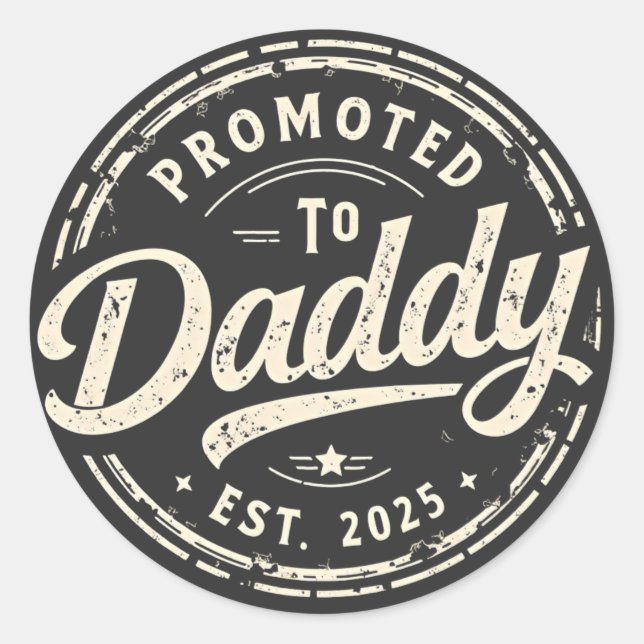 Promoted to Daddy 2025 New Dad Baby First Time Dad Classic Round Sticker (Front)