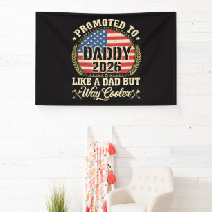 Promoted to Daddy 2026 Funny American Flag Banner