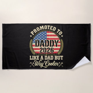 Promoted to Daddy 2026 Funny American Flag Beach Towel