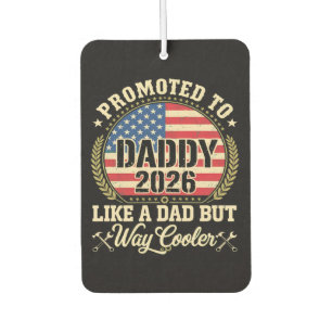 Promoted to Daddy 2026 Funny American Flag Car Air Freshener