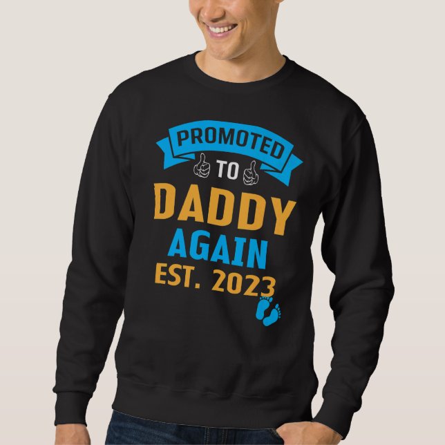 Promoted To Daddy Again 2023 Dad Pregnancy Announc Sweatshirt (Front)