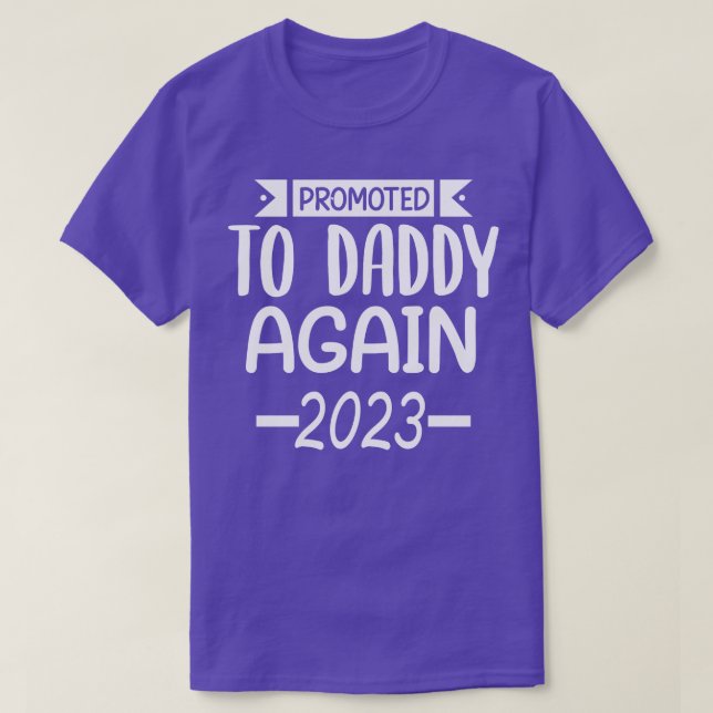 Promoted To Daddy Again 2023 T-Shirt (Design Front)