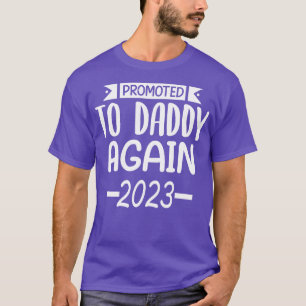 Promoted To Daddy Again 2023 T-Shirt