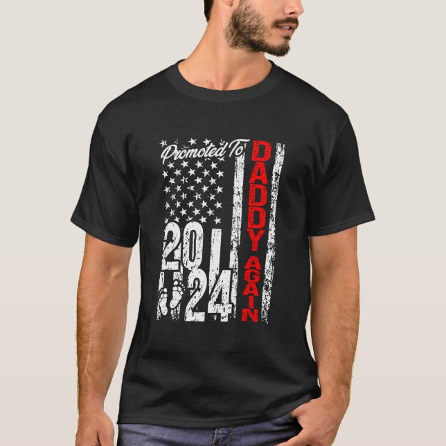 Promoted To Daddy Again 2024 American Flag Soon Da T-Shirt (Front)