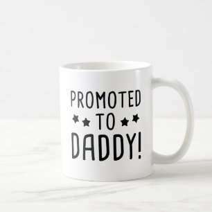 Promoted To Daddy! Coffee Mug