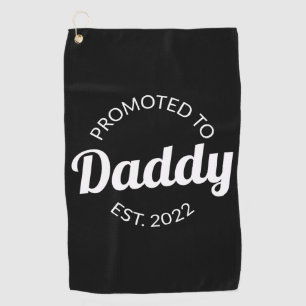 Promoted To Daddy Est. 2022 I Golf Towel
