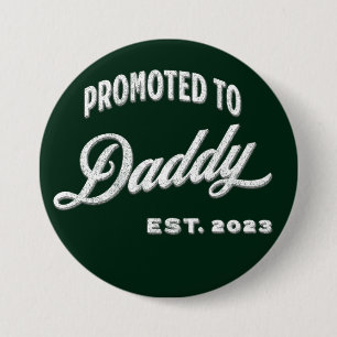 Promoted To Daddy Est. 2023 For First Time Father 7.5 Cm Round Badge