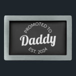 Promoted To Daddy Est. 2024 I Belt Buckle<br><div class="desc">Cool design, perfect for any new dad. Awesome way to announce a pregnancy to your husband! 'Promoted to daddy est 2024' fun quote for every man who already loves his child. Give this to your husband on Father's Day or buy this art if you're the best new dad on Earth!...</div>