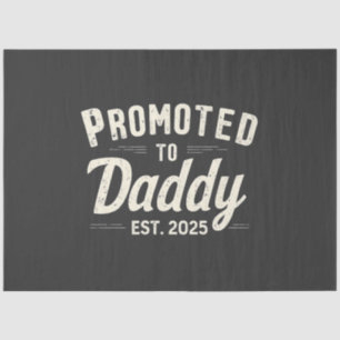 Promoted to Daddy Est. 2025 Dad to Be Fathers Day Tissue Paper