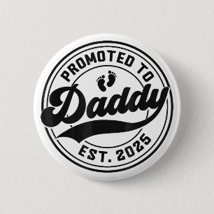Promoted to Daddy Est 2025 Dad to Be Gifts New Dad 6 Cm Round Badge