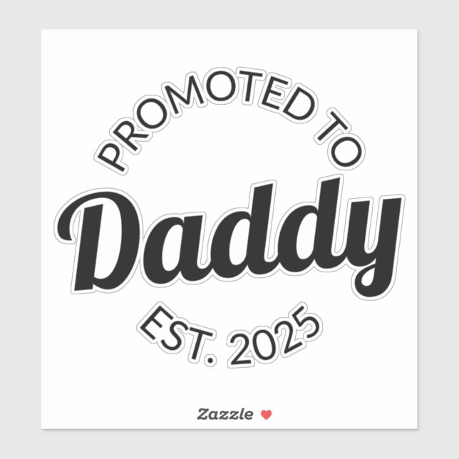 Promoted To Daddy Est. 2025 I (Sheet)
