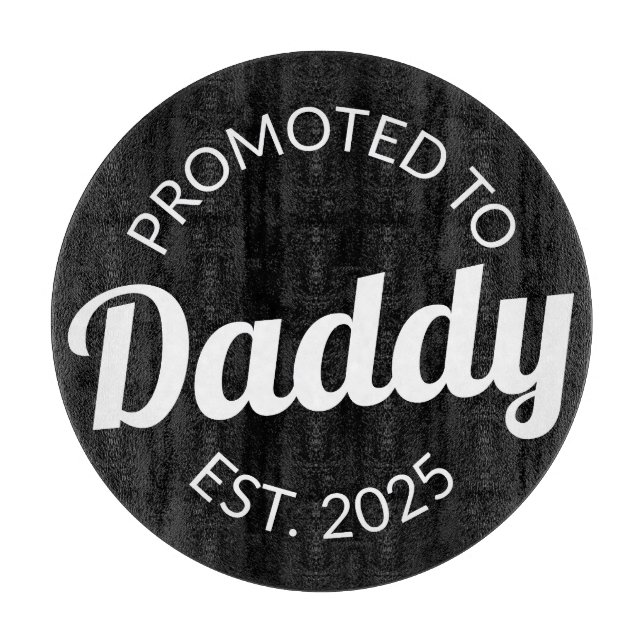 Promoted To Daddy Est. 2025 I Cutting Board (Front)