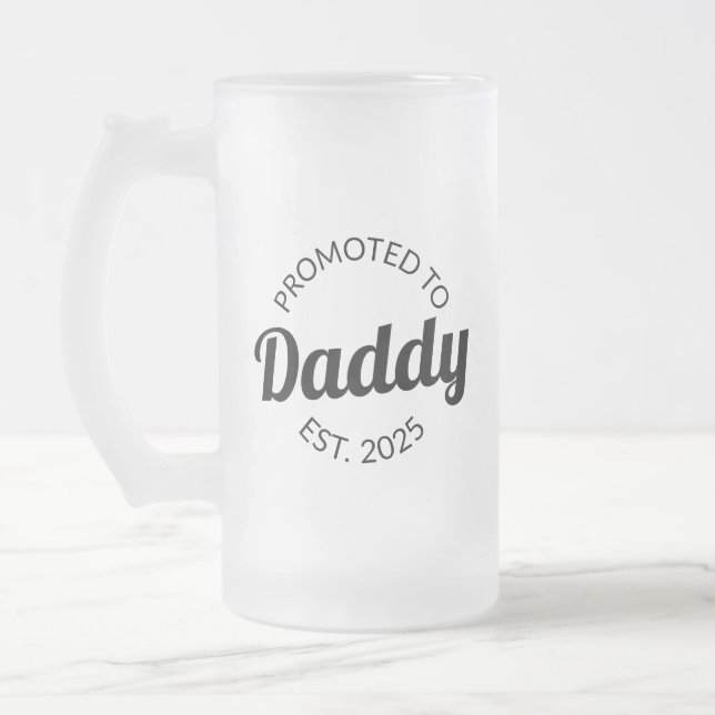 Promoted To Daddy Est. 2025 I Frosted Glass Beer Mug (Left)
