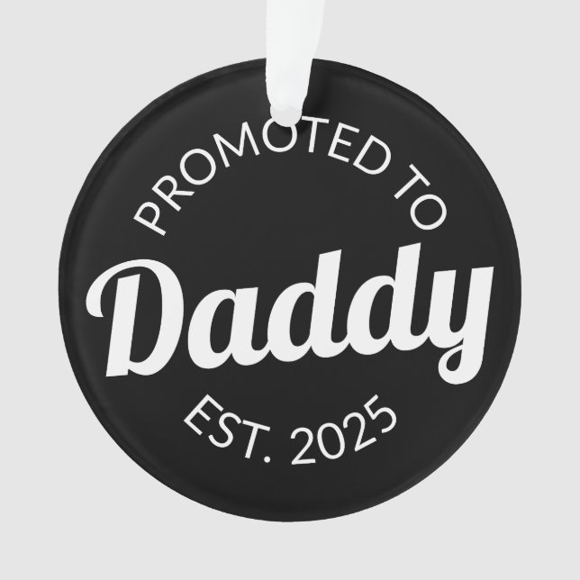 Promoted To Daddy Est. 2025 I Ornament (Front)