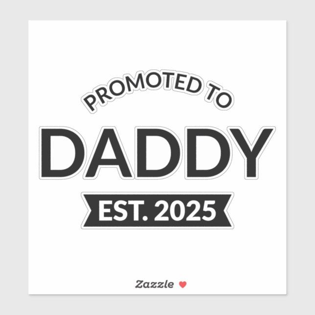 Promoted To Daddy Est. 2025 II (Sheet)