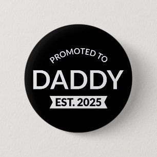 Promoted To Daddy Est. 2025 II 6 Cm Round Badge