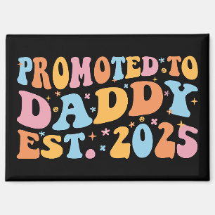 Promoted To Daddy Est. 2025 III Magnet