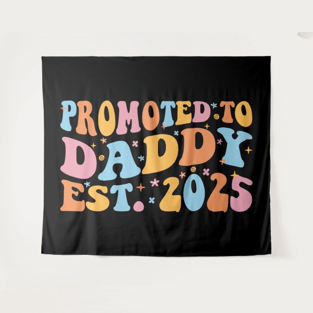Promoted To Daddy Est. 2025 III Tapestry (Front (Horizontal))