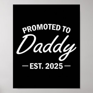 Promoted To Daddy Est 2025 Soon To Be New Dad Fath Poster