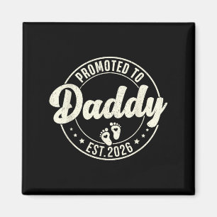 Promoted To Daddy Est. 2026 Baby Announcement For  Magnet