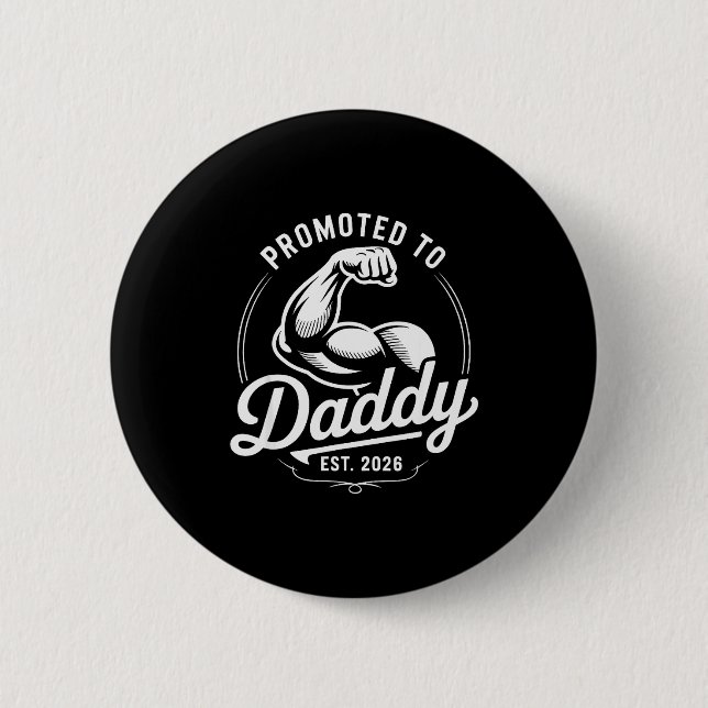 Promoted To Daddy Est. 2026 Funny New Dad Baby Ann 6 Cm Round Badge (Front)