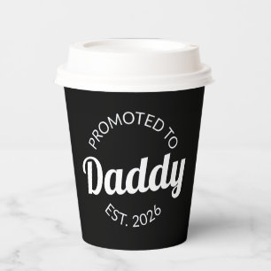 Promoted To Daddy Est. 2026 I Paper Cups