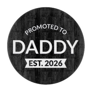 Promoted To Daddy Est. 2026 II Cutting Board