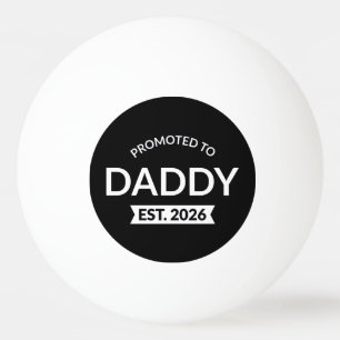 Promoted To Daddy Est. 2026 II Ping Pong Ball