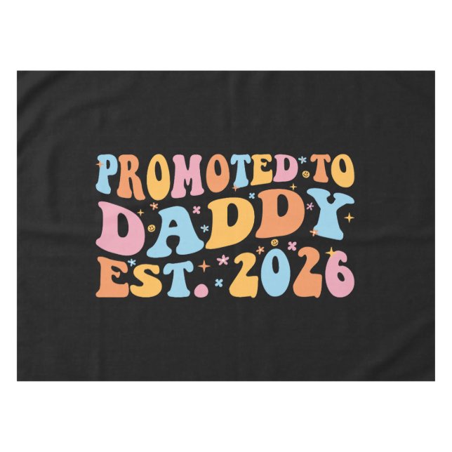 Promoted To Daddy Est. 2026 III Tablecloth (Front (Horizontal))