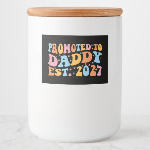 Promoted To Daddy Est 2027 New Dad Announcement Food Label