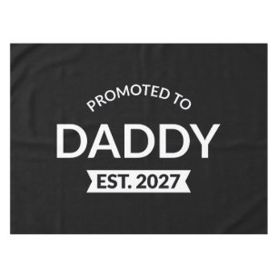 Promoted To Daddy Est 2027 New Dad Announcement II Tablecloth