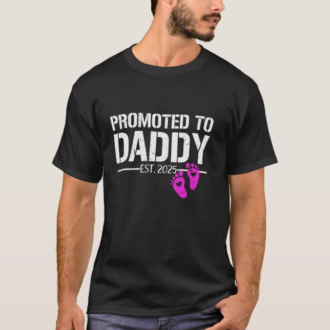 Promoted To Daddy Its A Girl Est 2025 New Dad Firs T-Shirt (Front)