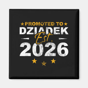Promoted to dziadek 2026 funny new grandpa reveal magnet
