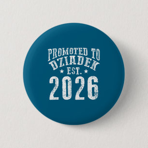 Promoted to dziadek est 2026 new coming grandpa to 6 cm round badge