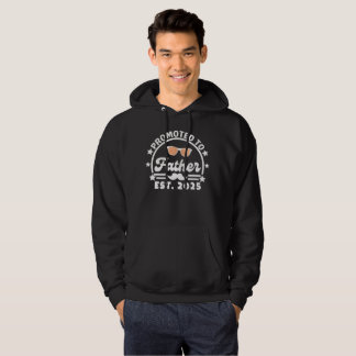 Promoted to Father Est. 2025 - New Dad Hoodie