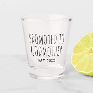 Promoted To Godmother New Baby Gift Shot Glass