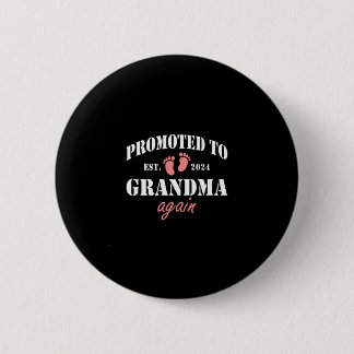 Promoted to grandma 2024 again 6 cm round badge