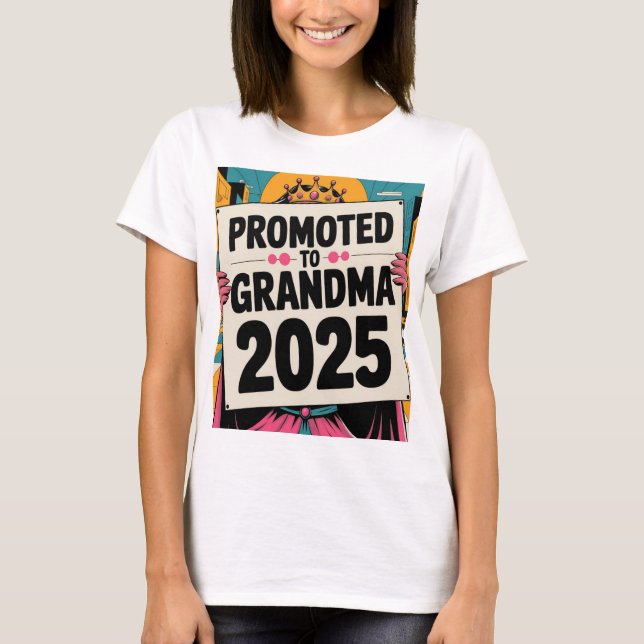 promoted to grandma 2025 birthday party T-Shirt (Front)