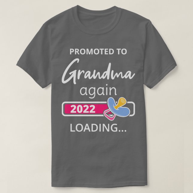 Promoted To Grandma Again 2022 Loading I T-Shirt (Design Front)