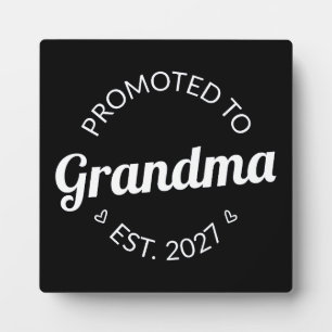Promoted To Grandma Est 2027 New Nana I Plaque