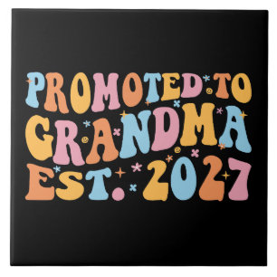 Promoted To Grandma Est 2027 New Nana Tile