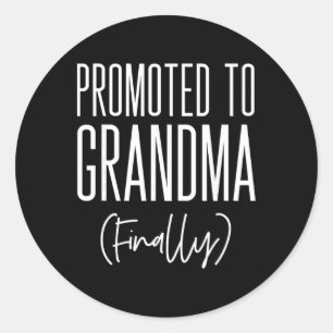 Promoted To Grandma Finally First Time Grandma New Classic Round Sticker