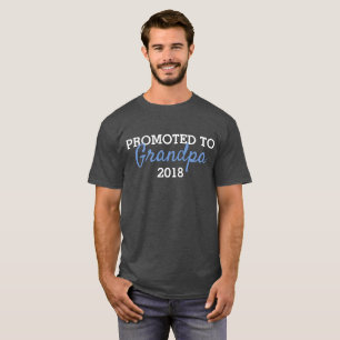 Promoted to Grandpa 2018 shirt